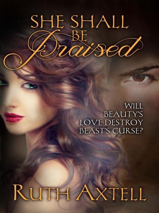 Title details for She Shall Be Praised by Ruth Axtell - Available